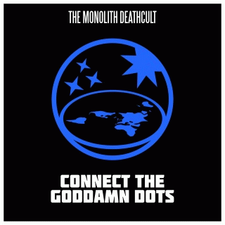 The Monolith Deathcult : Connect the Goddamn Dots